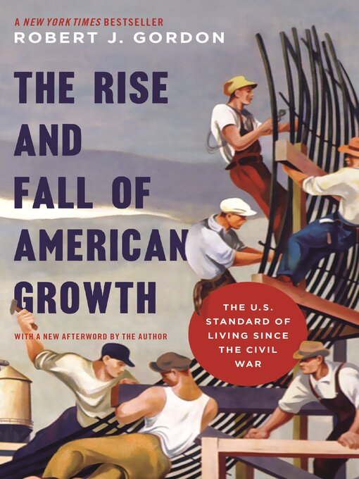 Title details for The Rise and Fall of American Growth by Robert J. Gordon - Wait list